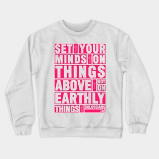 Colossians 3:2 Set Your Minds Crewneck Sweatshirt